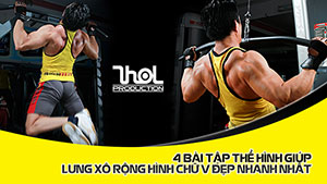 4 bài tập thể hình giúp lưng xô hình chữ V đẹp nhanh nhất