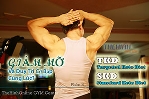 TKD Phương pháp Ketosis cho người tập tạ nặng cường độ cao SKD giảm mỡ