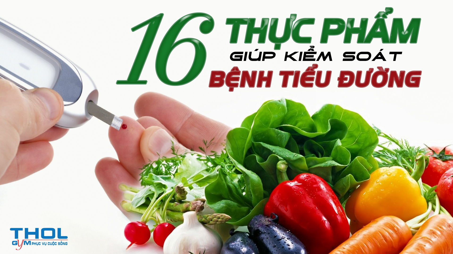 16 loại thực phẩm kiểm soát bệnh tiểu đường hiệu quả - THOL