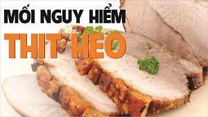 4 mối NGUY HIỂM CHẾT NGƯỜI ẩn mình trong thịt lợn - THOL