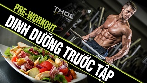 Pre-Workout - Bổ sung năng lượng, cải thiện sức mạnh