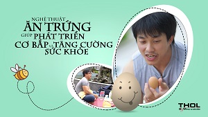 Vlog DN - Tăng cường cơ bắp, nâng cao sức khỏe bằng trứng gà