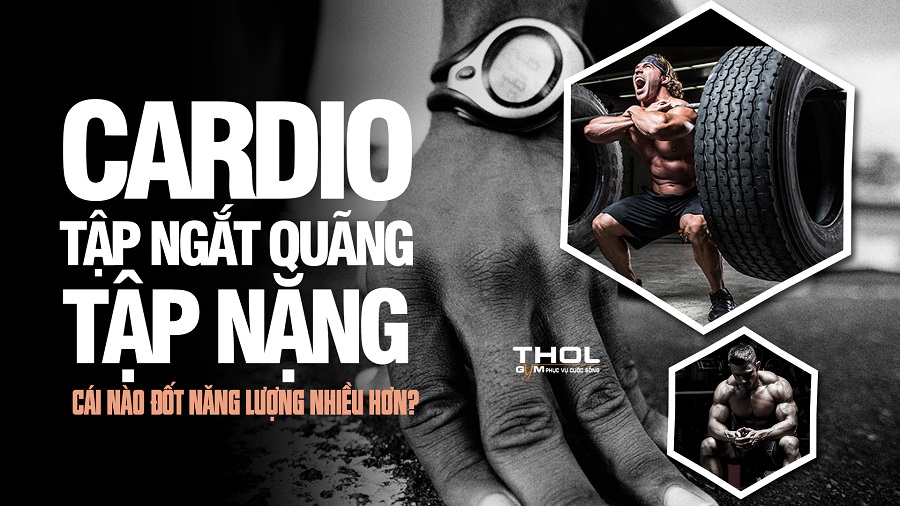 Cardio, HIIT và GYM - Tập cái nào sẽ giúp giảm mỡ nhanh nhất ? - THOL