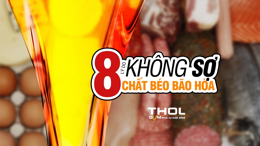 Sự thật về chất béo bão hòa - Tại sao bạn lại phải sợ nó ? - THOL