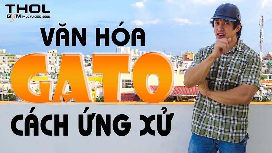 Văn hóa GATO - Cách ứng xử và câu chuyện hơn thua nhau trong Gym -THOL