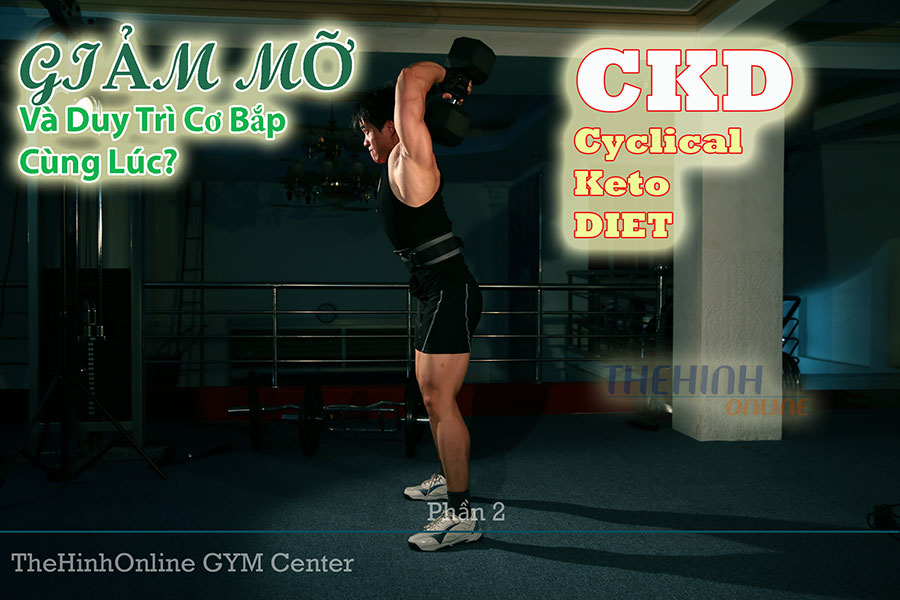 CKD Chu Kì Ăn Kiêng Giảm Cân Đốt Mỡ Lành Mạnh Cyclical Keto Diet