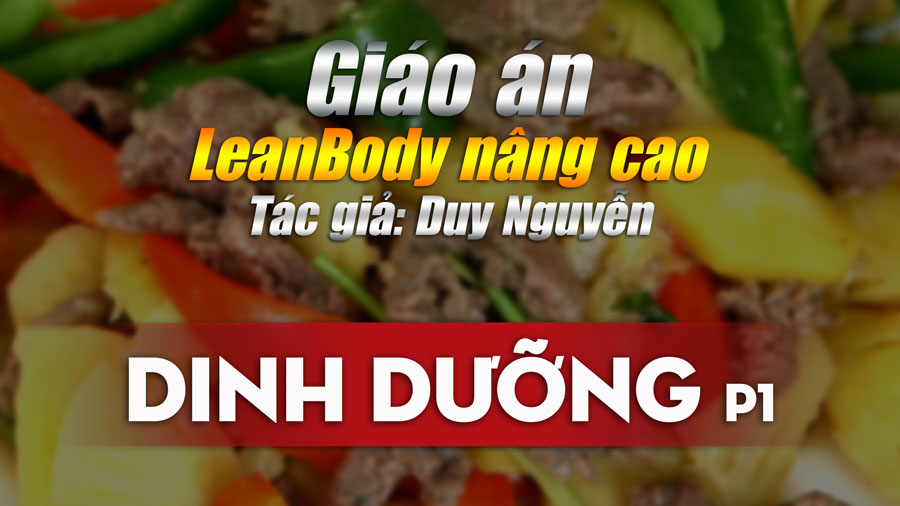 Leanbody nâng cao - Cách thiết kế thực đơn cơ bản P1