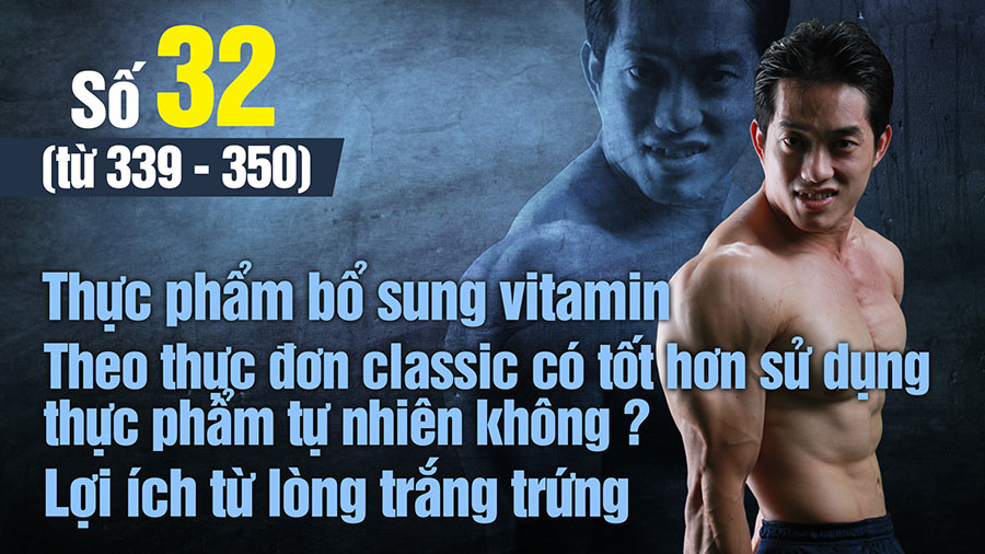 Hỏi đáp thể hình 32 Cần bổ sung vitamin? Lợi ích lòng trắng trứng