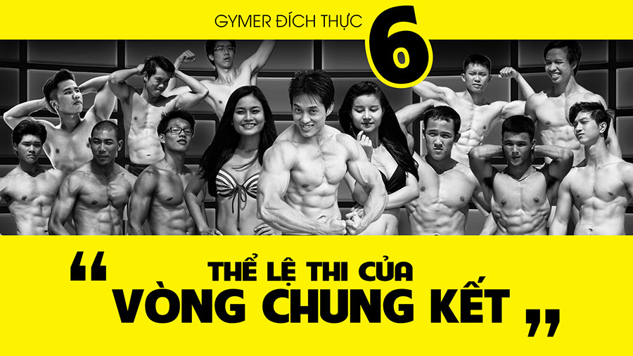 [Real Gymer 6] Thể lệ thi vòng chung kết Gymer Đích Thực 6