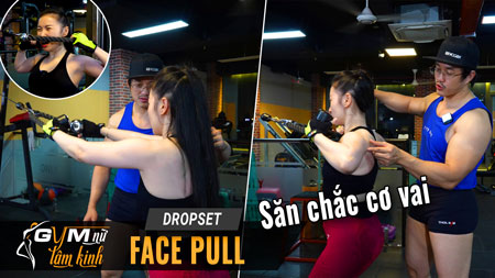 DROPSET Facepull Kéo vai sau với cable săn chắc thon vai