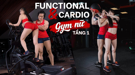 Gym nữ Funtional - Cardio nhập môn khỏe mạnh tăng thể lực giảm cân