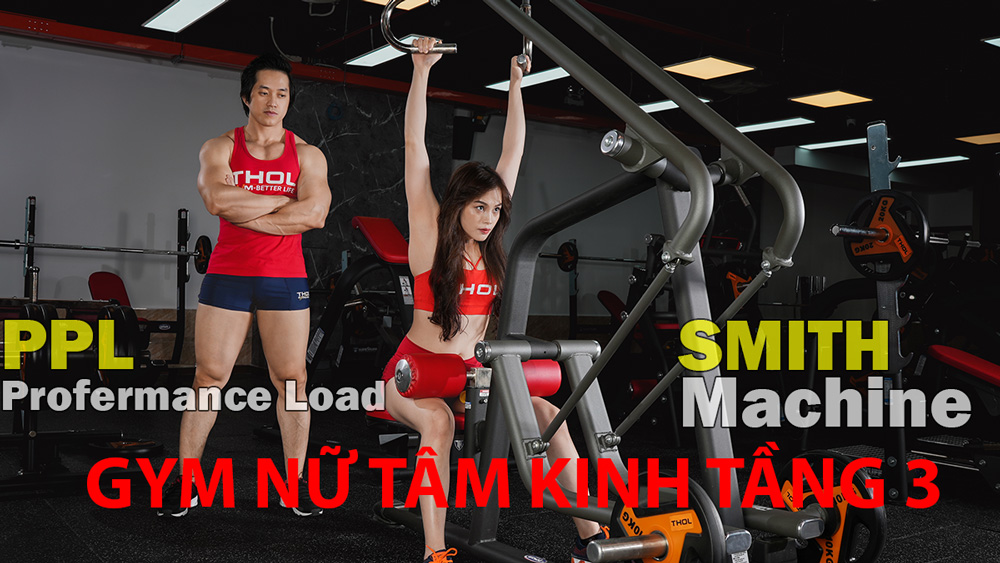 Gym nữ lớp 3 – Smith Machine và PPL bán free weight tăng sức mạnh