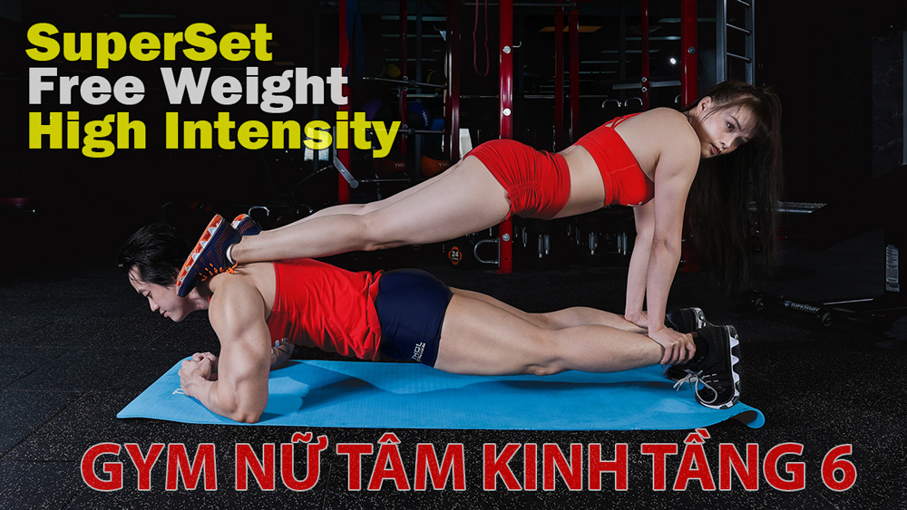 Gym nữ tâm kinh tầng 6 Superset Free weight high intensity lean body