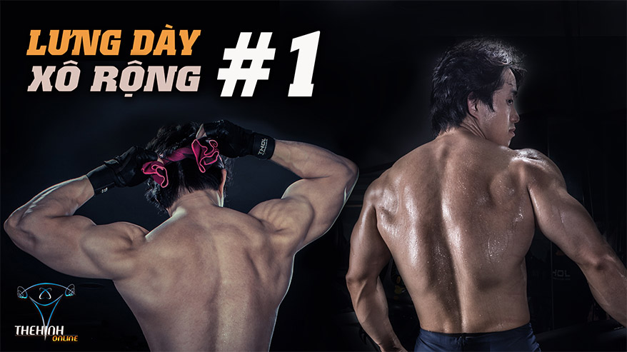 Buổi tập thể hình Lưng Dày Xô Rộng số 1 - Duy Nguyễn Gym Phổ