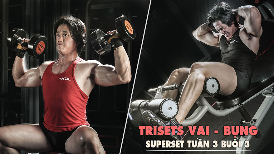 Superset- Tuần 3 buổi 3 -Trisets vai bụng cường độ cao -THOL