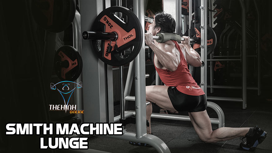 Smith Machine Lunge Săn Chắc Giảm Mỡ Mông Đùi