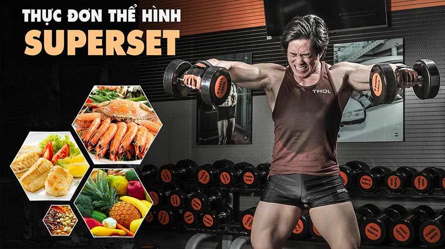 Thực đơn thể hình dinh dưỡng giảm mỡ theo Superset