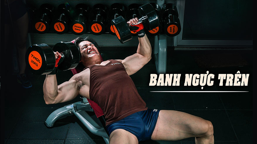 Banh ngực trên với tạ dumbbell theo phương pháp MaxOT - THOL