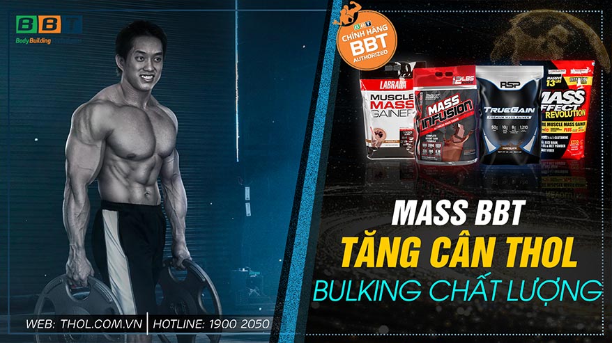 Mass BBT - Tăng cân THOL bulkingtăng cân tăng cơ nhanh