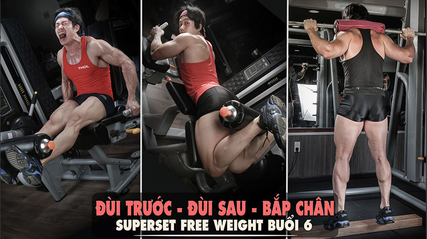 Thể hình superset Free weight B6 Đùi Trước Đùi Sau Mông Bắp Chân