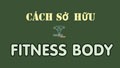 Cách Tập thể hình để cơ thể săn chắc